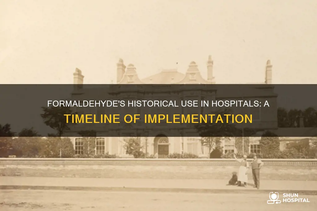 when was formaldehyde in hospitals
