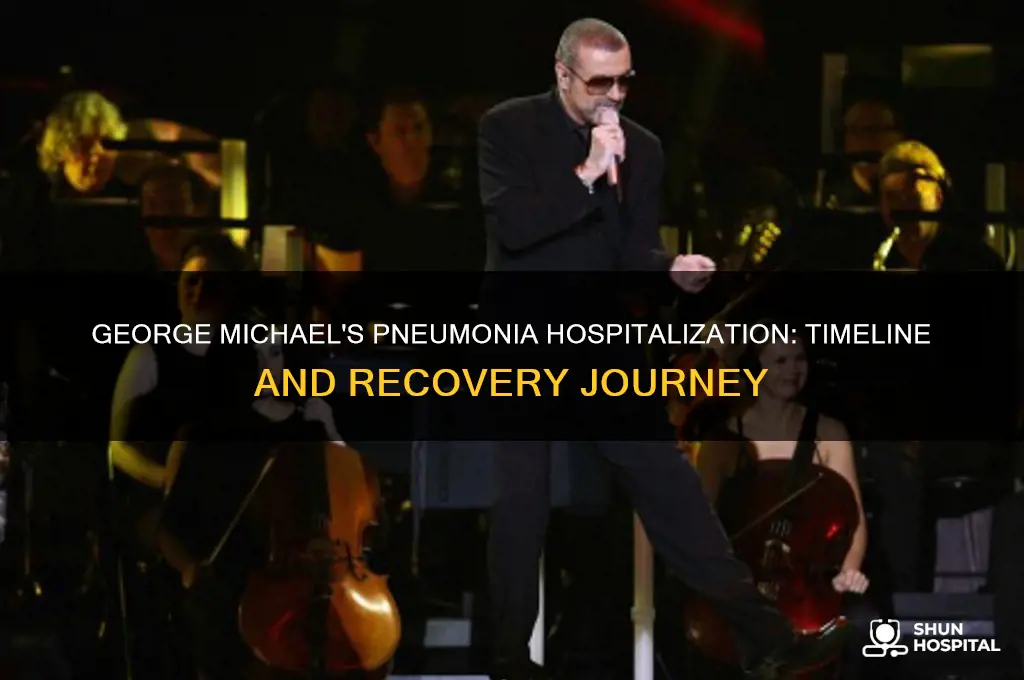 when was george michael hospitalized with pneumonia