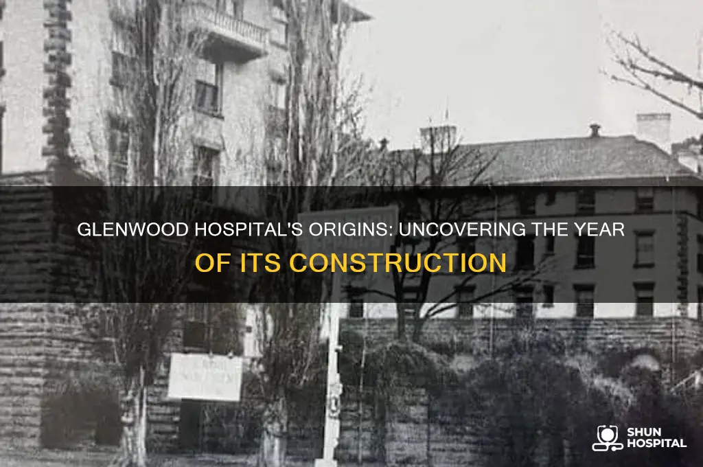 when was glenwood hospital built