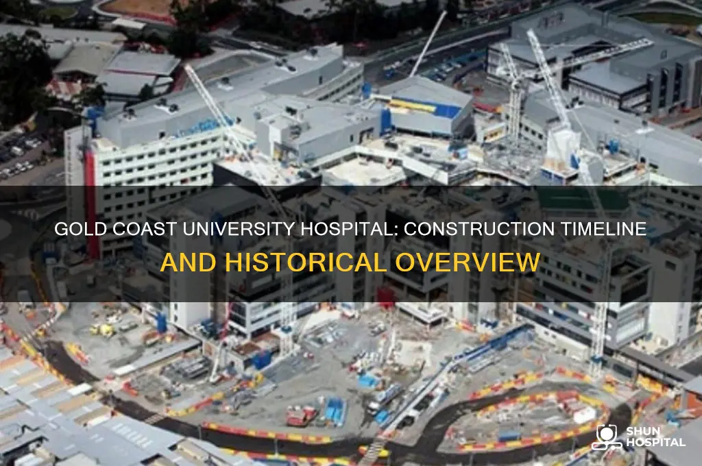 when was gold coast university hospital built