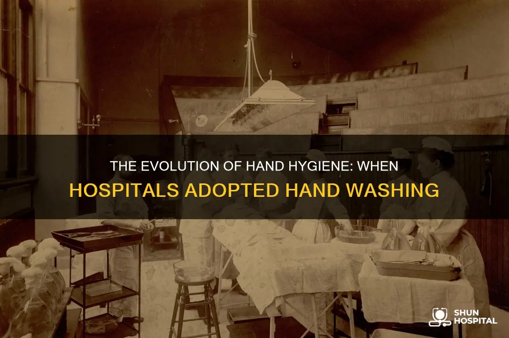 when was hand washing introduced in hospitals