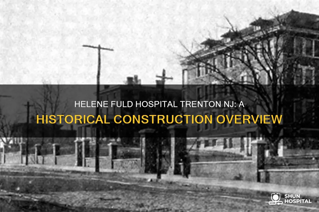 when was helene fuld hospital built in trenton nj