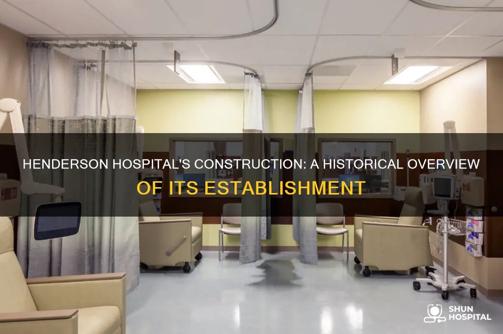 when was henderson hospital built