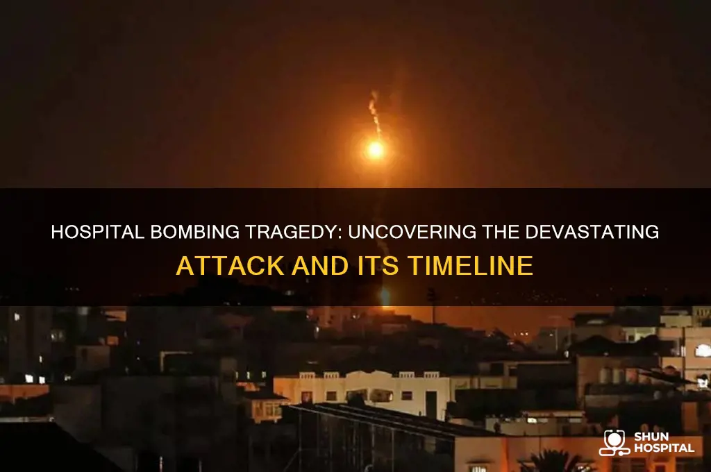 when was hospital bombed