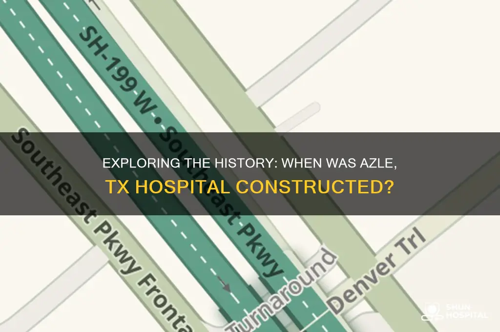 when was hospital in azle tx built