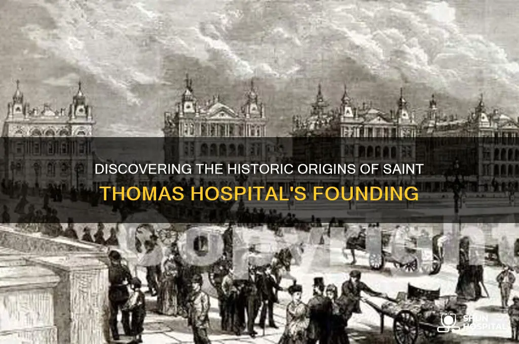 when was it founded saint thomas hospital