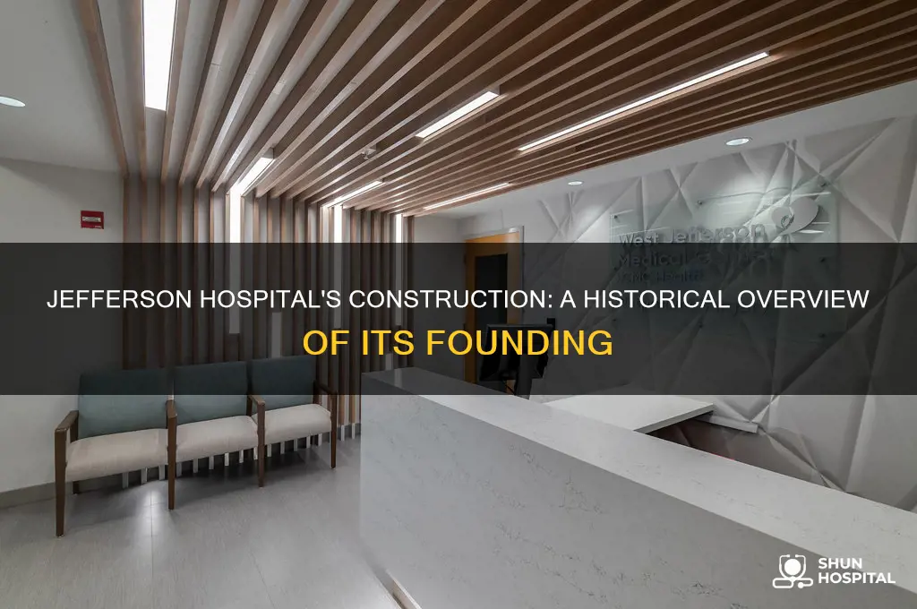 when was jefferson hospital built