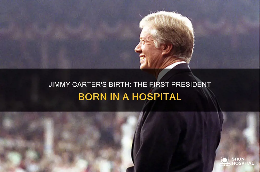 when was jimmy carter 1st president born in hospital