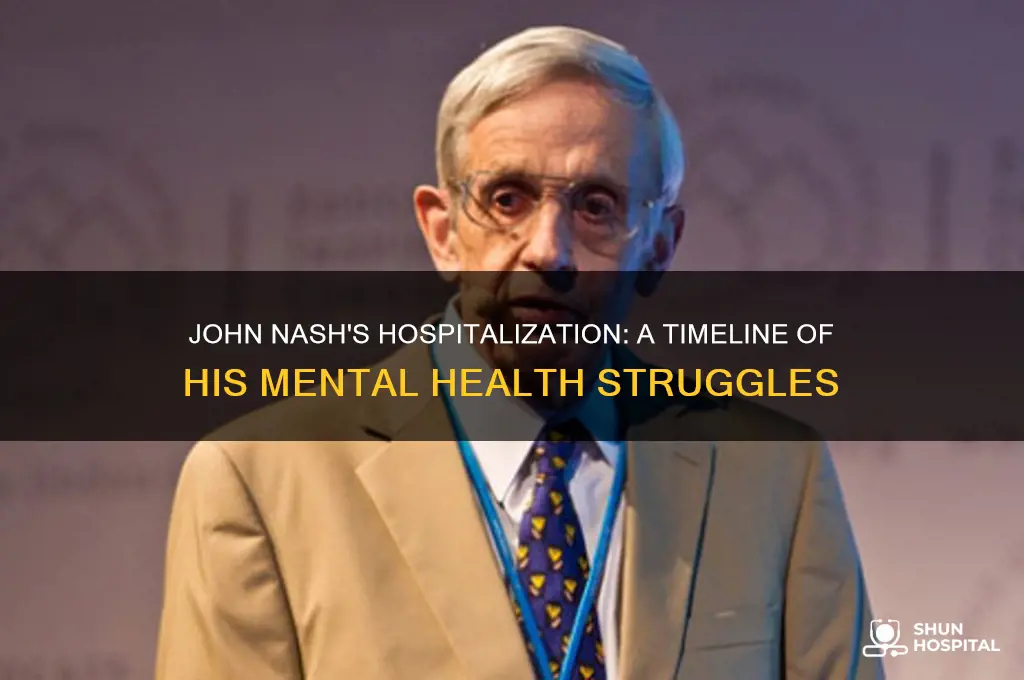 when was john nash hospitalized