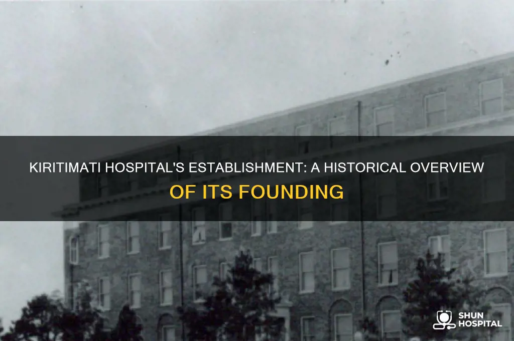 when was kiritimati hospital established