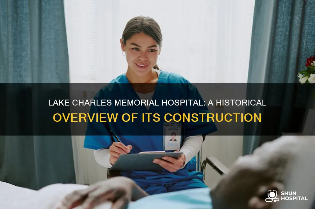 when was lake charles memorial hospital built