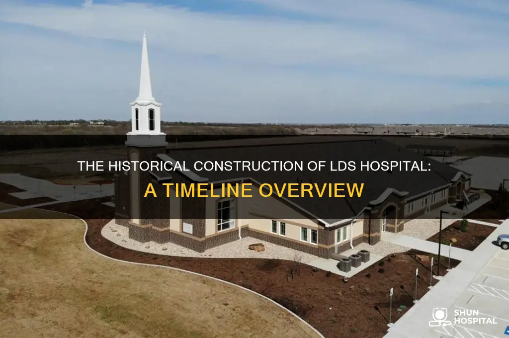 when was lds hospital built