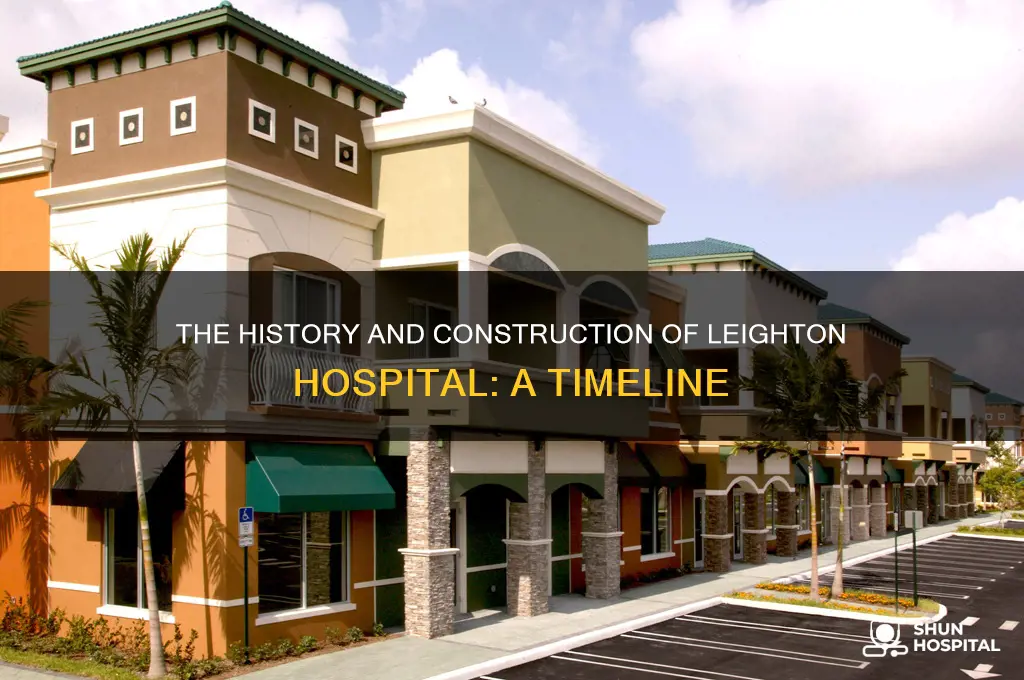 when was leighton hospital built