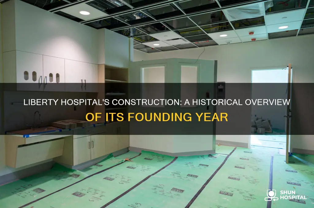 when was liberty hospital built