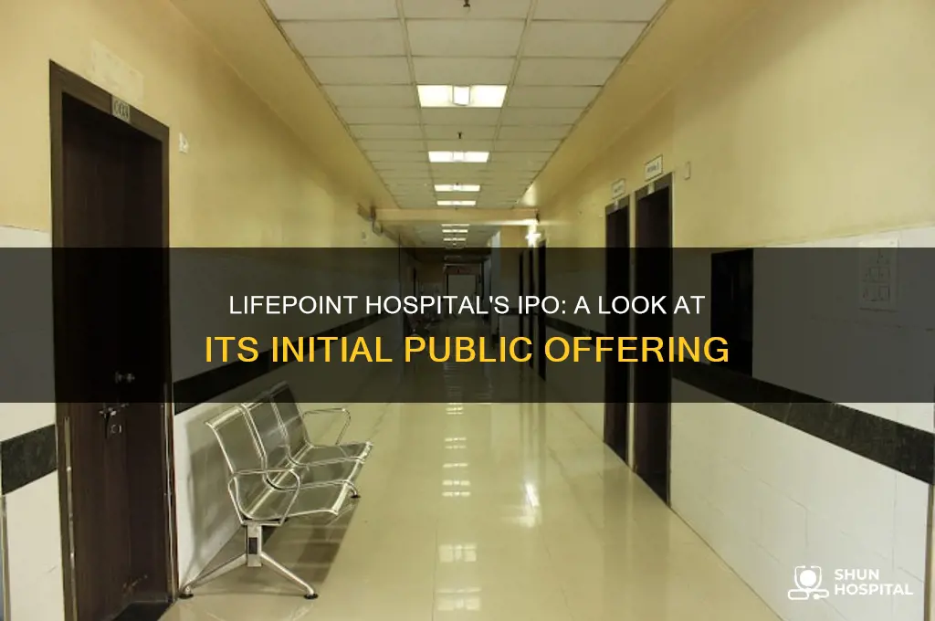 when was lifepoint hospital initial public offering