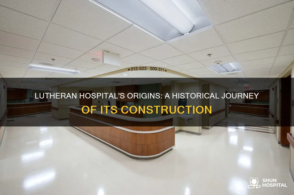 when was lutheran hospital built