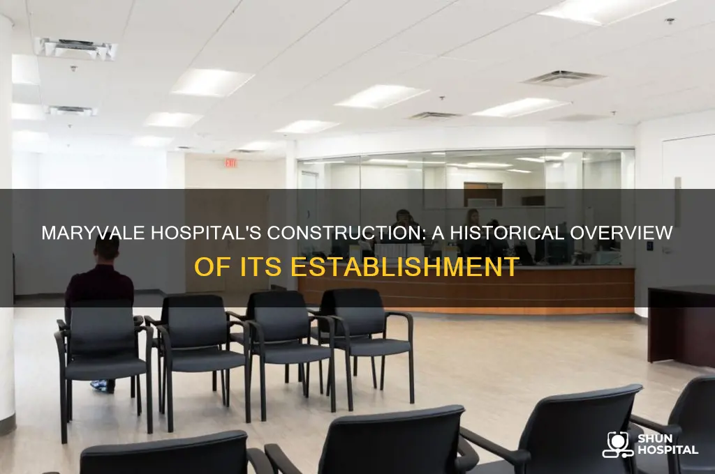 when was maryvale hospital built
