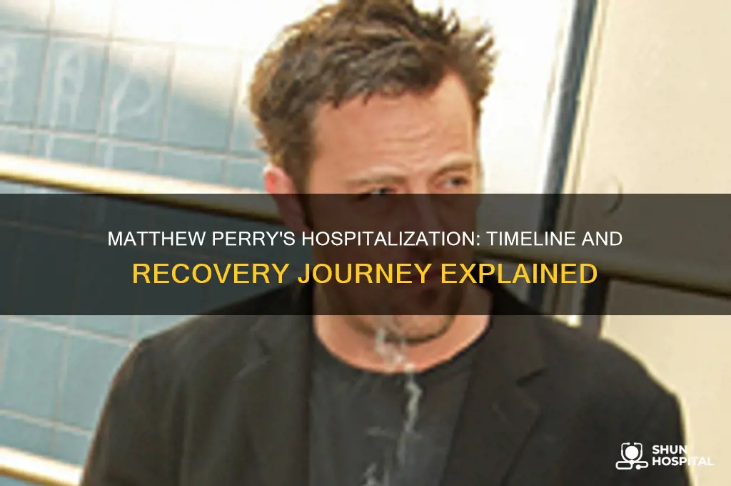 when was matthew perry in the hospital