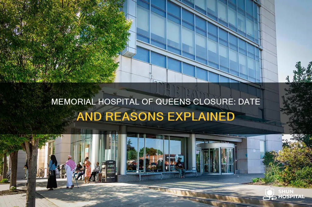 when was memorial hospital of queens closed