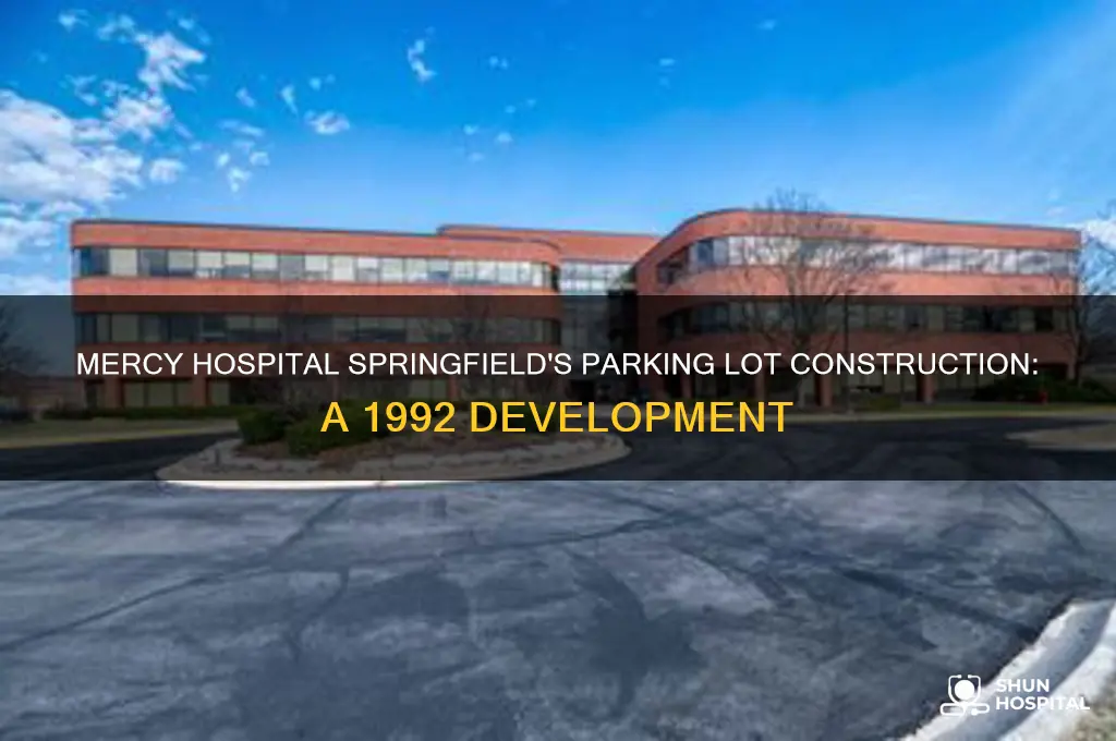 when was mercy hospital in springfield parking lot built 1992