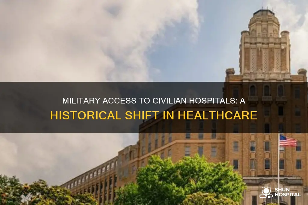 when was military first allowed treatment in civilian hospital