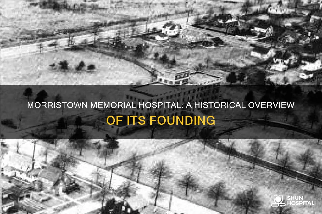 when was morristown memorial hospital