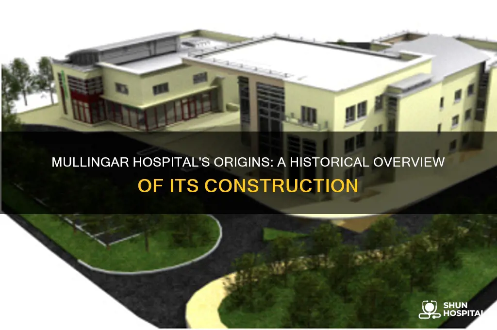 when was mullingar hospital built