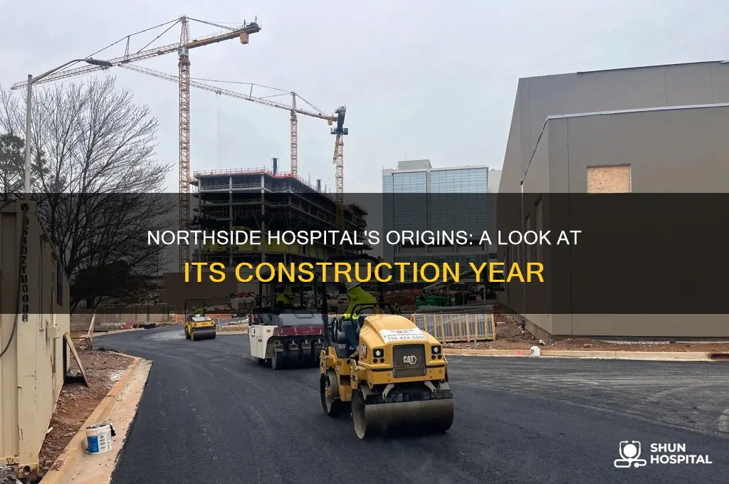 when was northside hospital built