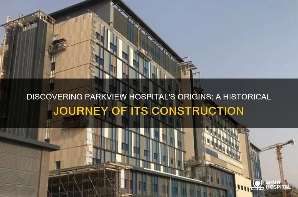 when was parkview hospital built