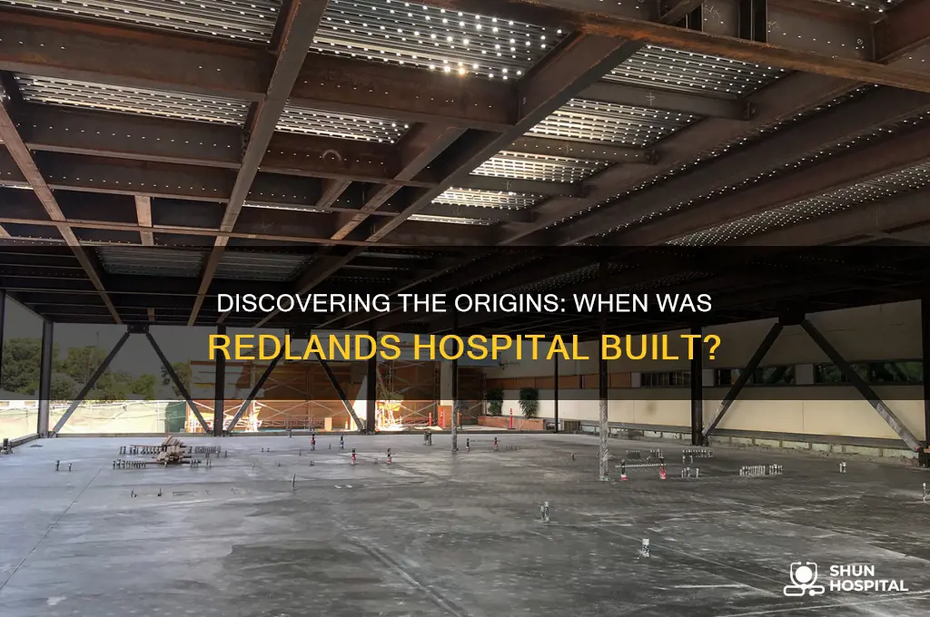 when was redlands hospital built