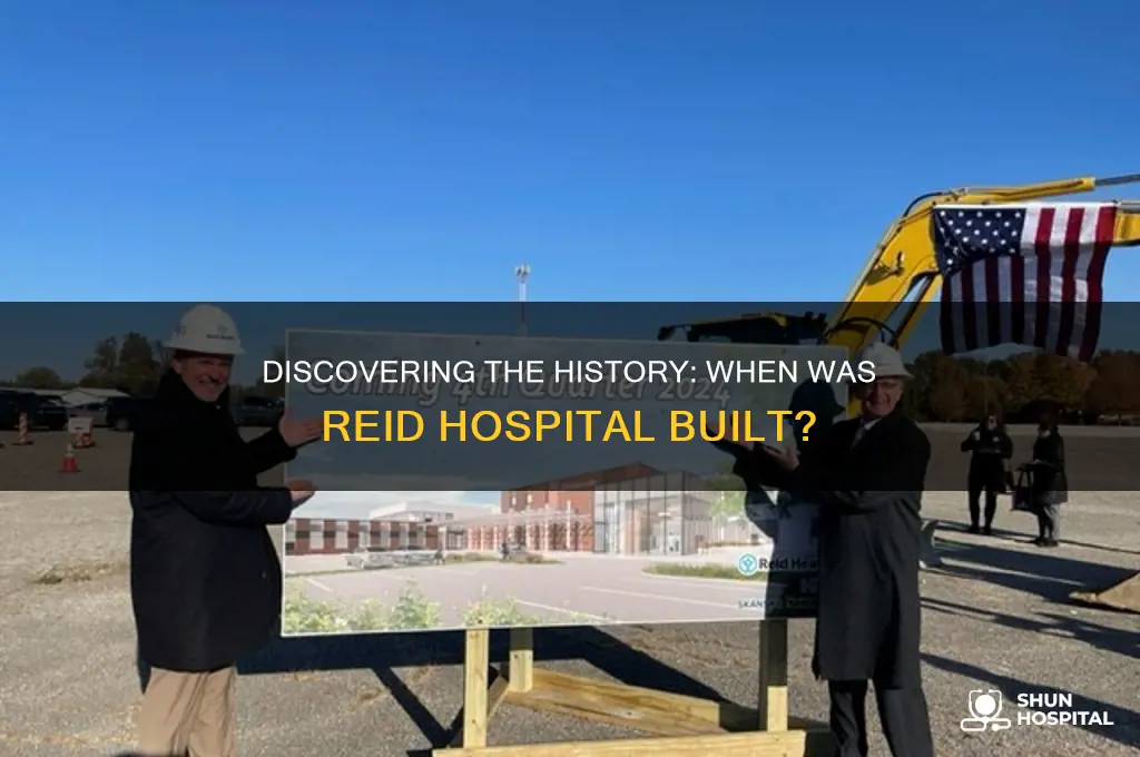 when was reid hospital built