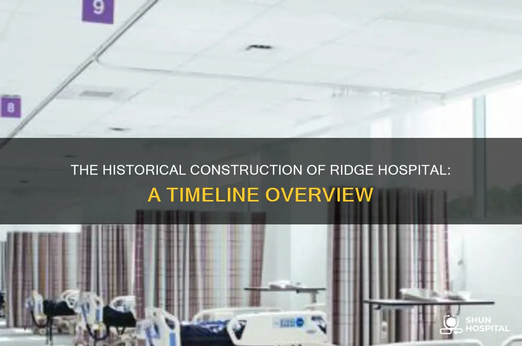 when was ridge hospital built