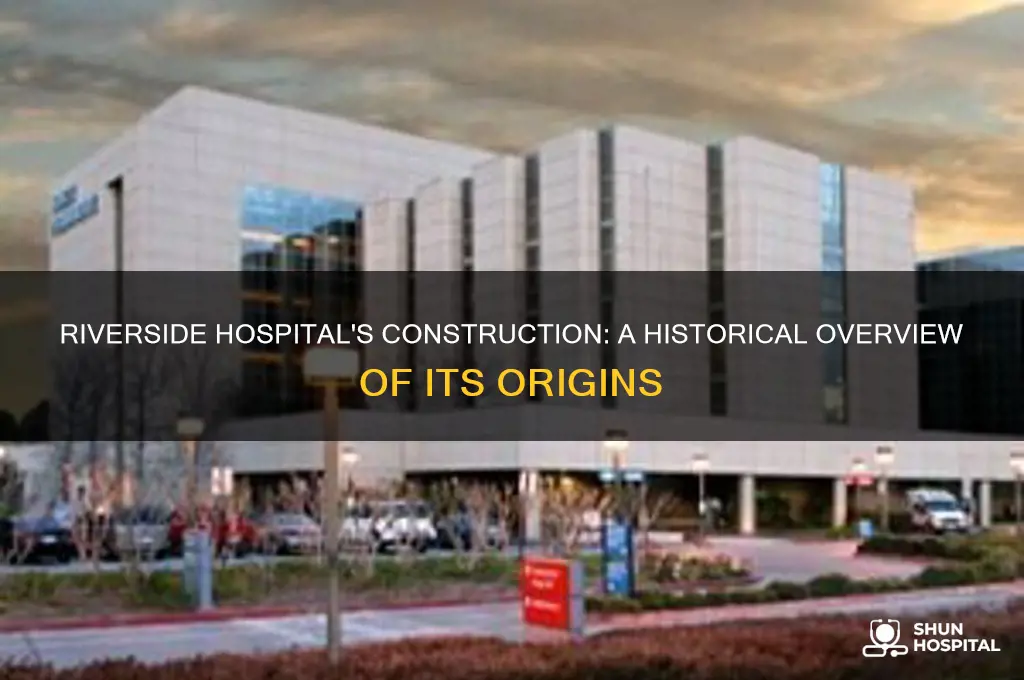 when was riverside hospital built
