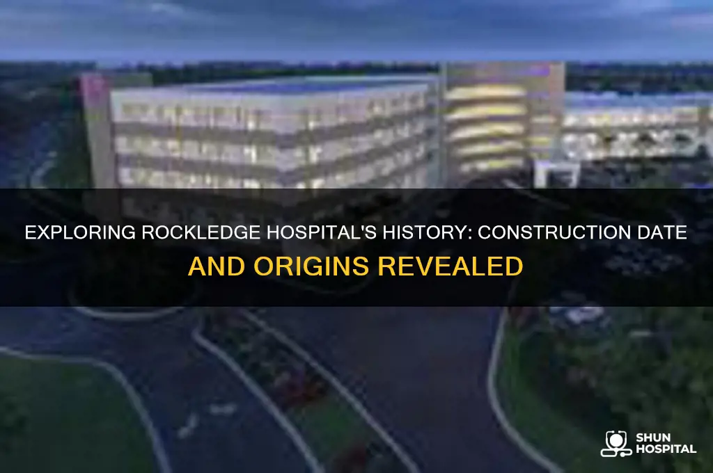when was rockledge hospital built