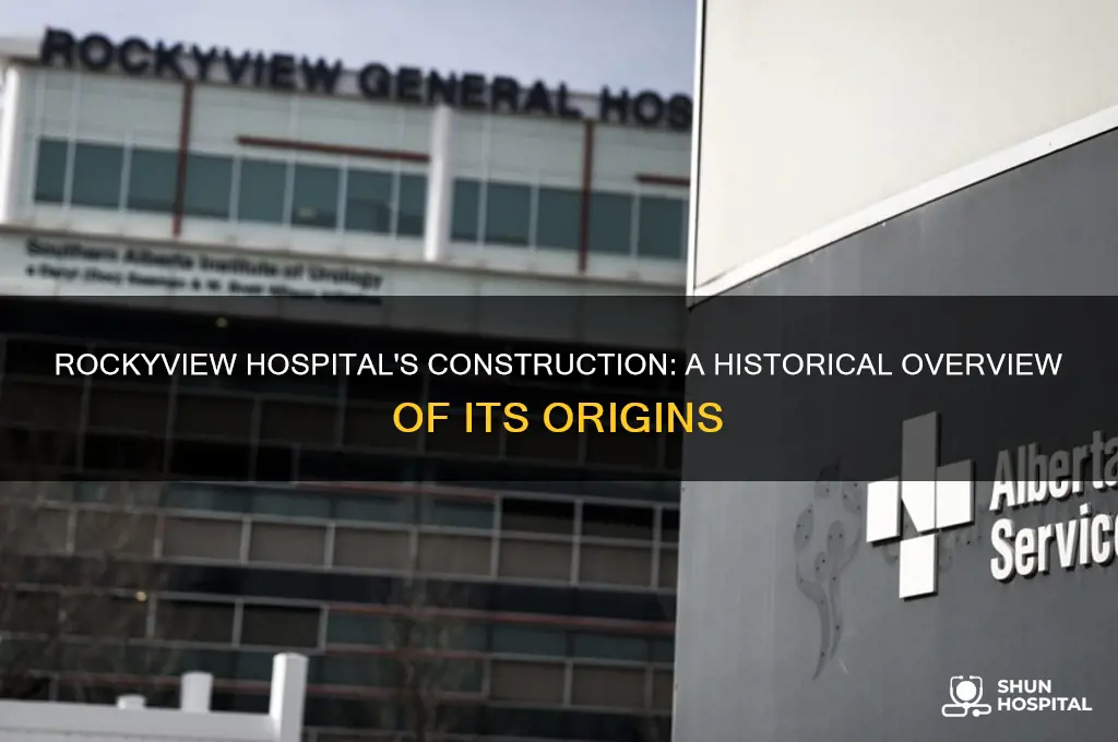 when was rockyview hospital built