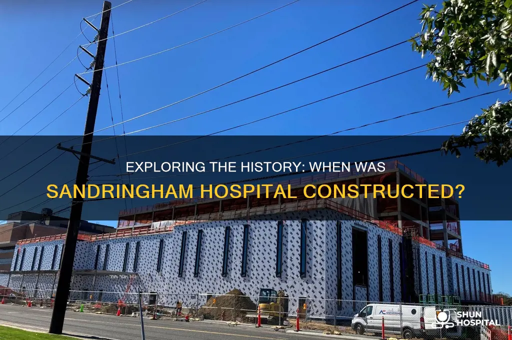 when was sandringham hospital built