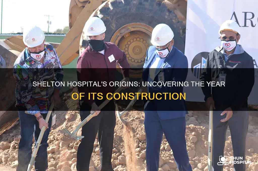 when was shelton hospital built
