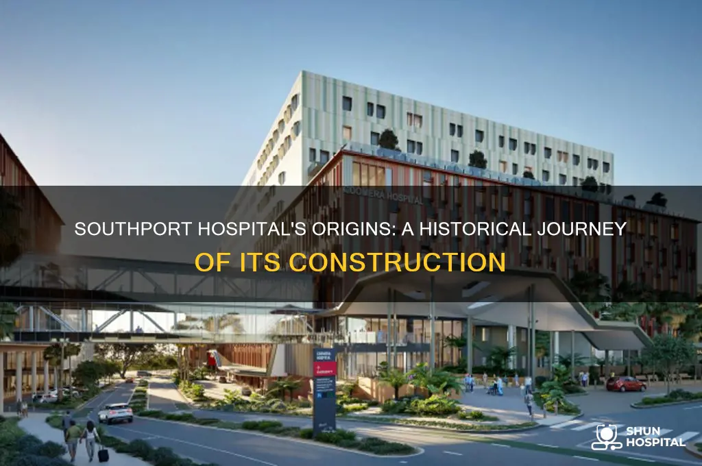 when was southport hospital built