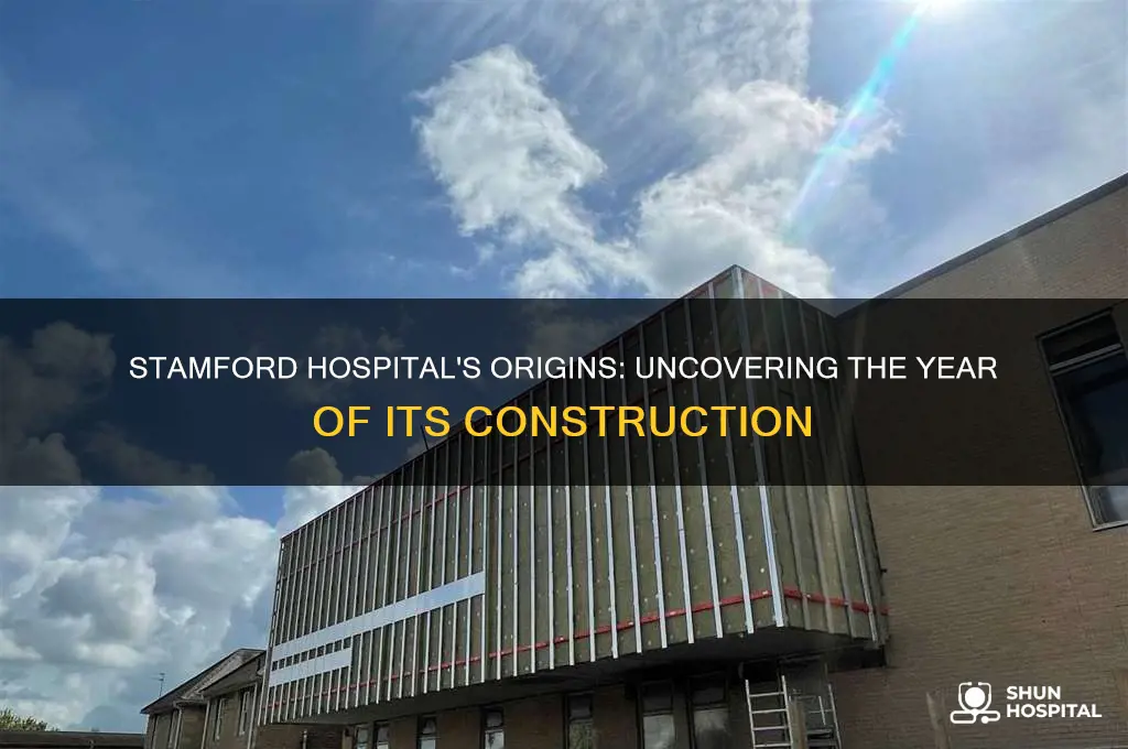 when was stamford hospital built