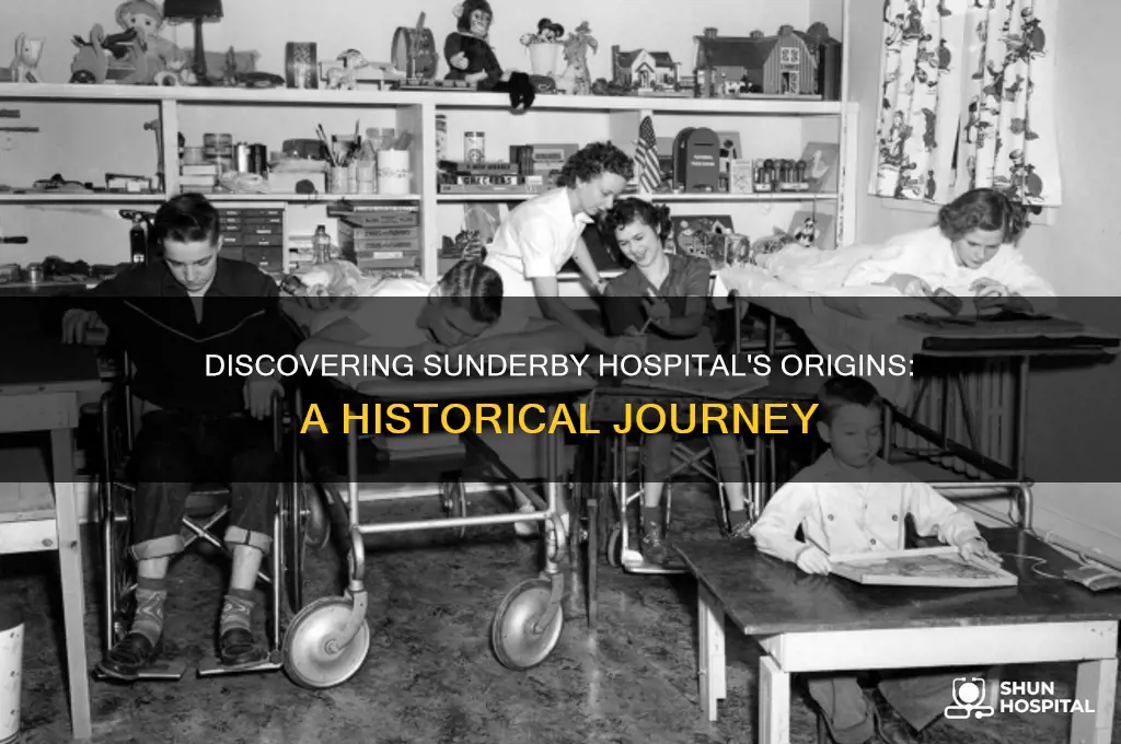 when was sunderby hospital founded