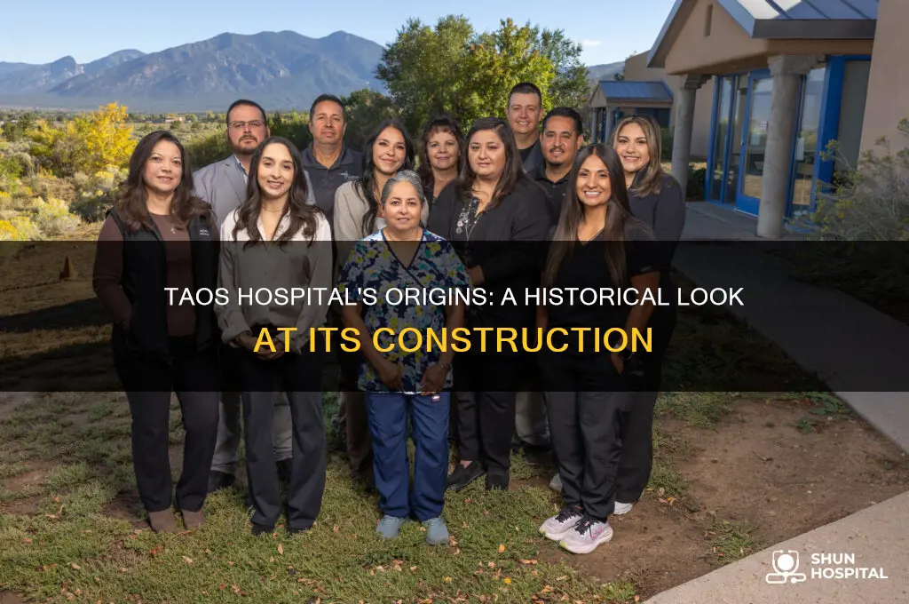 when was taos hospital built