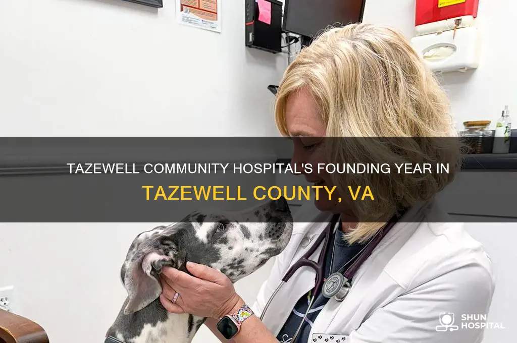 when was tazewell community hospital in tazewell co va founded