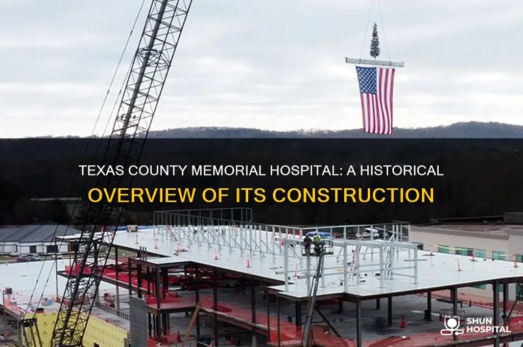 when was texas county memorial hospital built