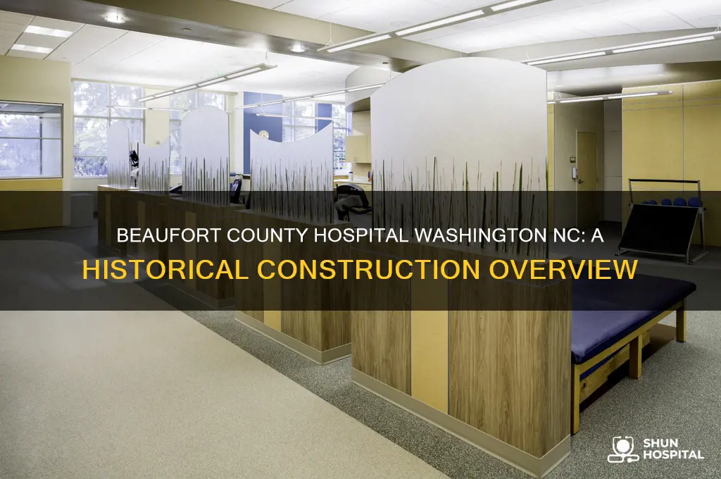 when was the beaufort co hospital washington nc built