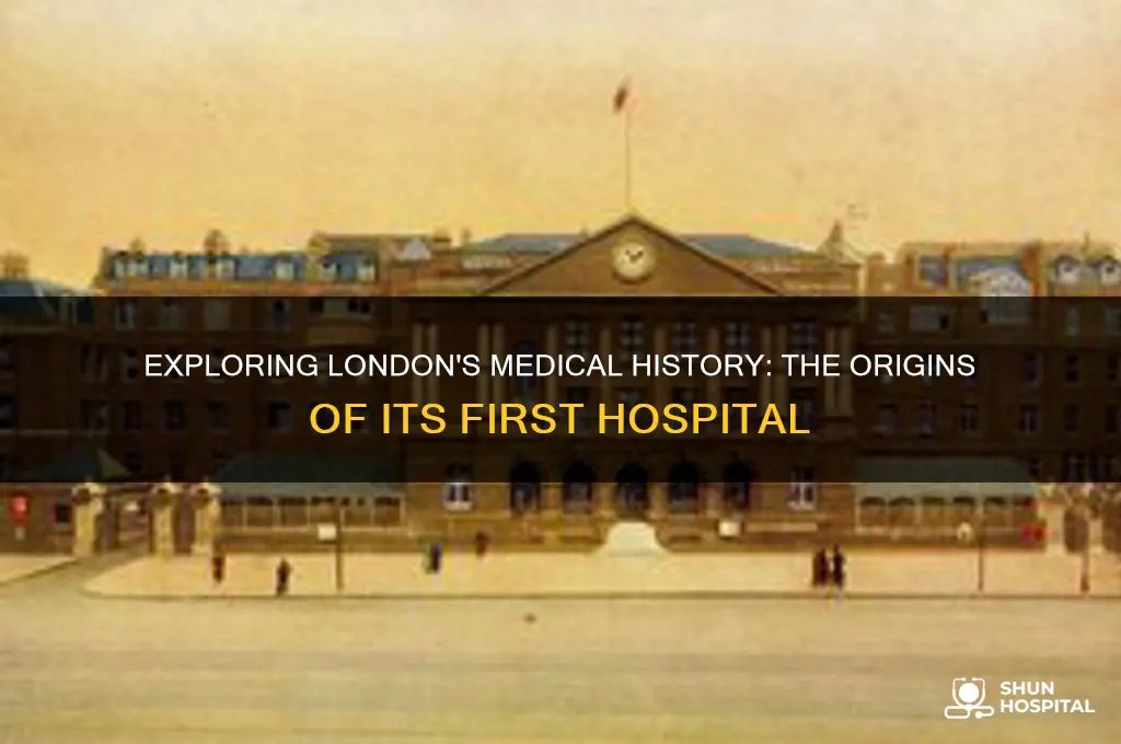 when was the first hospital in london