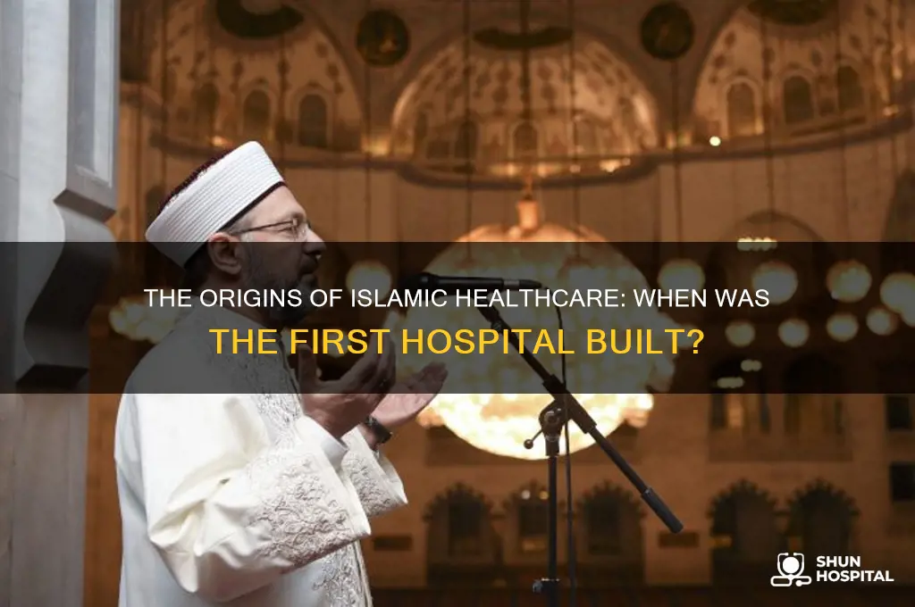 when was the first islamic hospital built