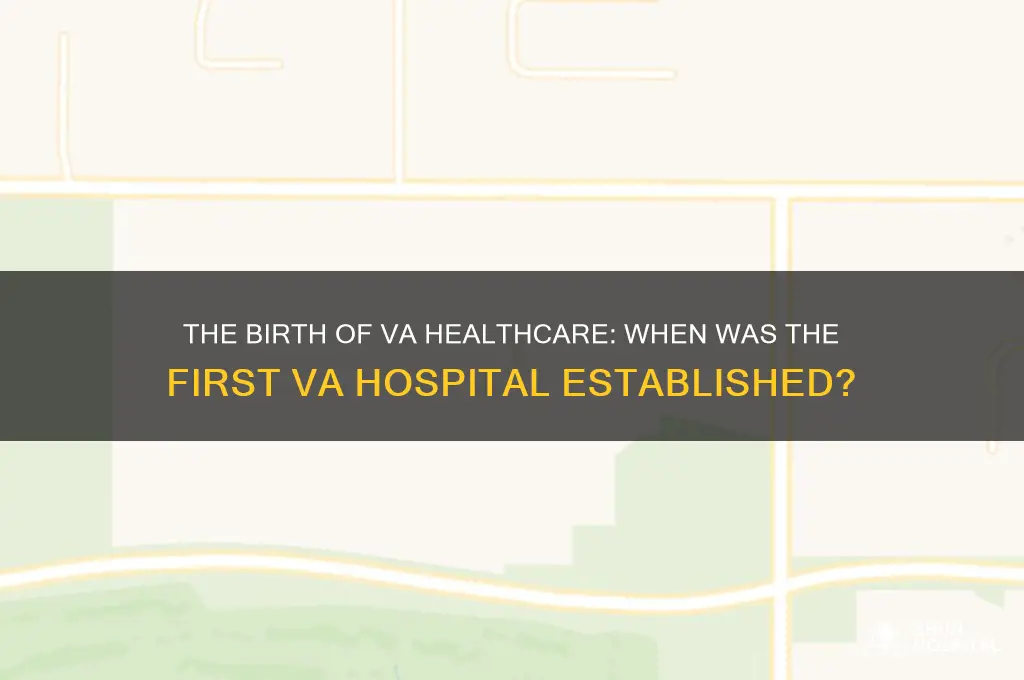 when was the first va hospital established