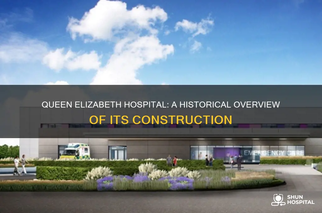 when was the queen elizabeth hospital built