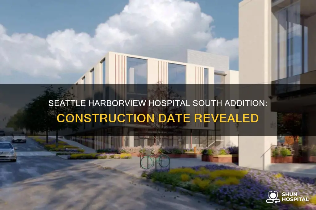 when was the seattle harborview hospital south addition built