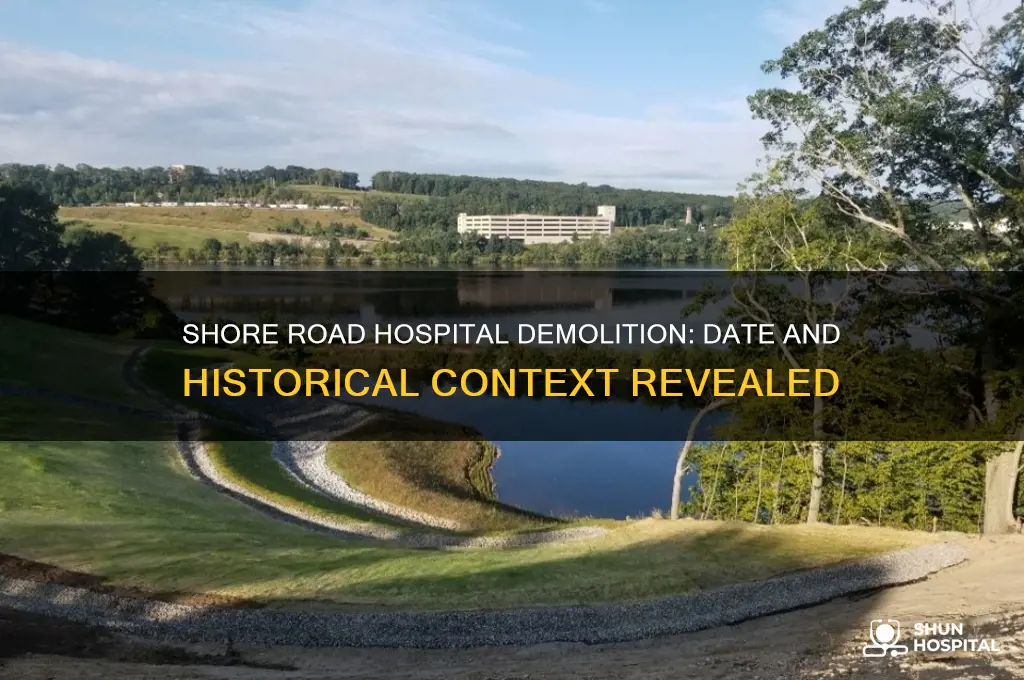 when was the shore road hospital demolished